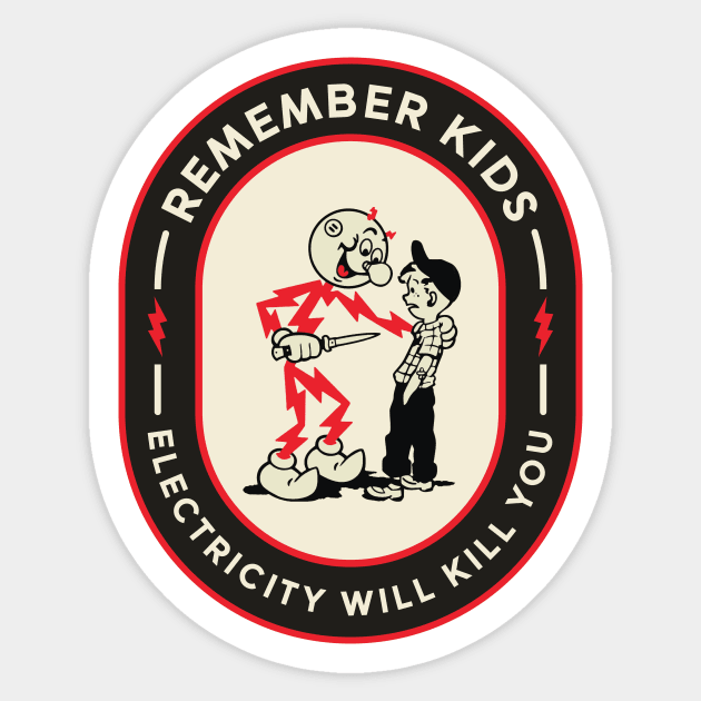 Remember Kids Electricity Will Kill You Sticker by Space Club